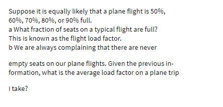  Suppose it is equally likely that a plane flight is 50%,