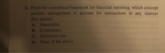 3. From the conceptual framework for financial reporting, which concept permits