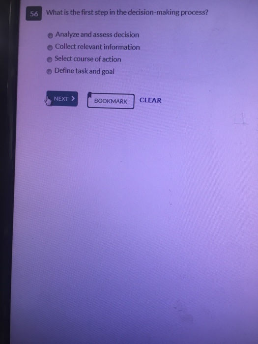  What is the first step in the decision-making process? Analyze and