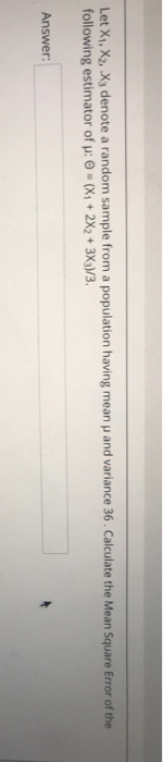  Let X1, X2 X3 denote a random sample from a population