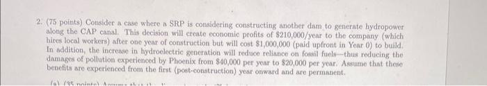  2. (75 points) Consider a case where a SRP is considering