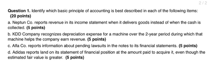  2/2 Question 1. Identify which basic principle of accounting is best
