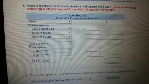  2. prepare a contribution format income statement for the quarter ended