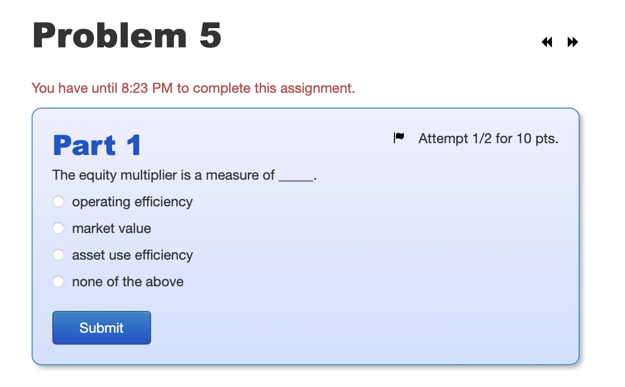  You have until 8:23 PM to complete this assignment. Attempt 1/2