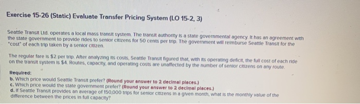  Exercise 15-26 (Static) Evaluate Transfer Pricing System (LO 15-2,3) Seattle Transit