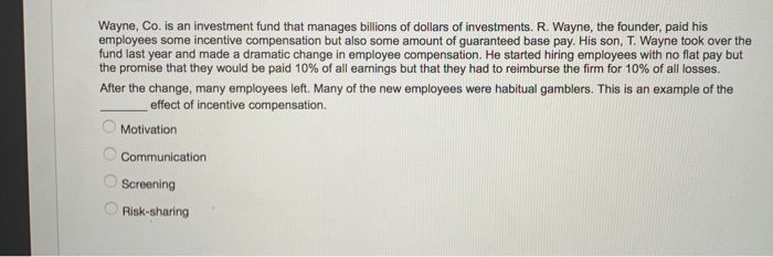 note: Risk sharing is NOT the correct answer. Wayne, Co. is an