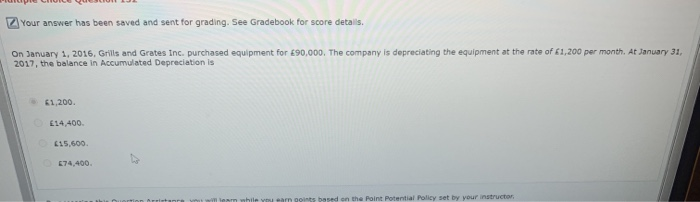  Your answer has been saved and sent for grading. See Gradebook