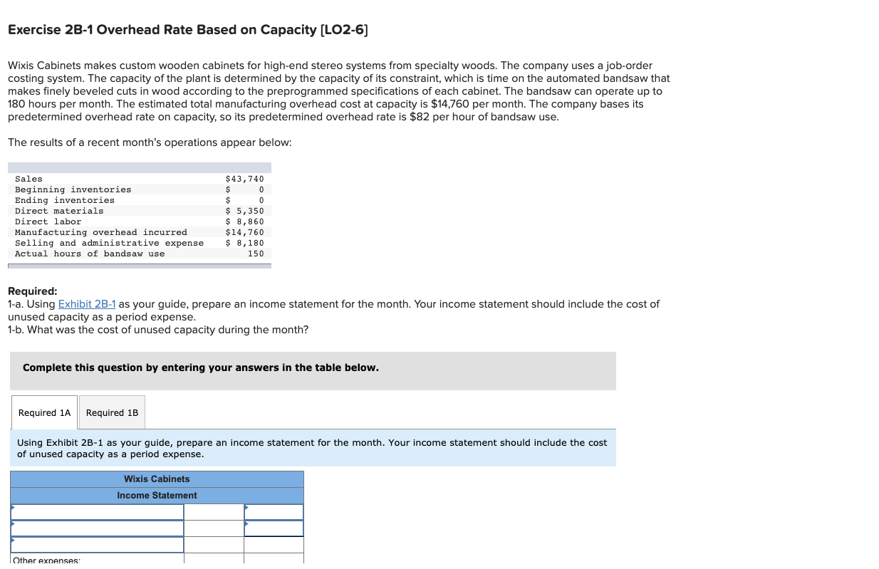 Req 1A & 1B Exercise 2B-1 Overhead Rate Based on Capacity (LO2-6)