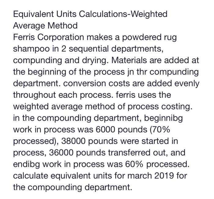 shampoo in 2 sequential departments, compunding and drying. Materials are added at
