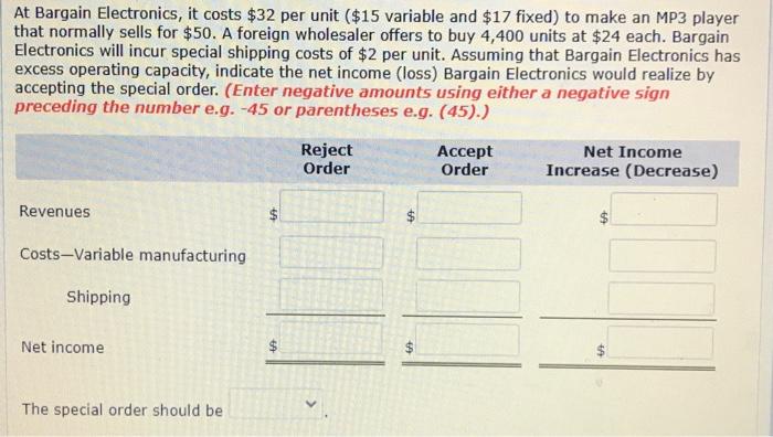  At Bargain Electronics, it costs $32 per unit ($15 variable and