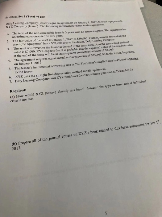  Problem Set 3 (Total 40 pts) Daly Leasing Company (lessor) signs