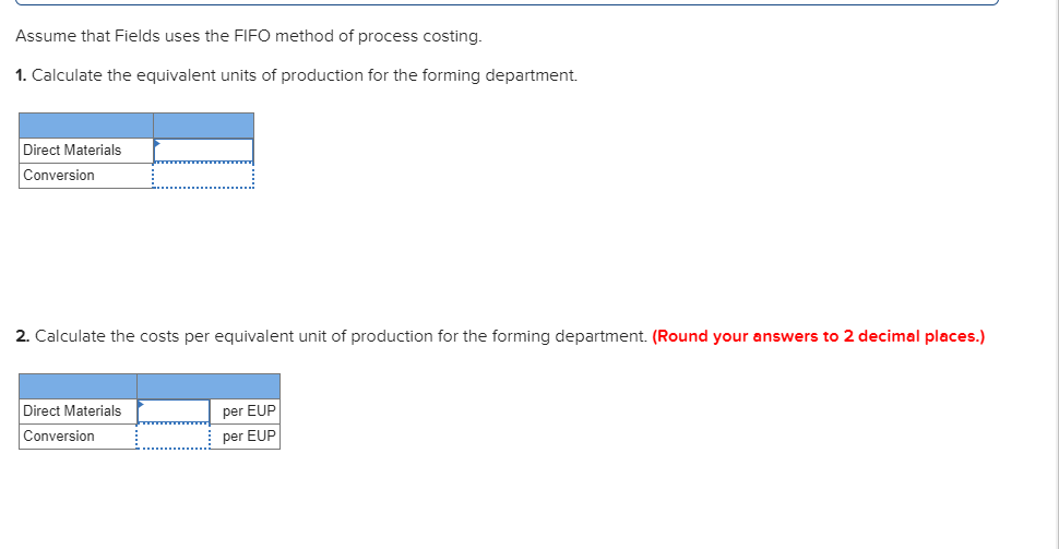 Calculate the equivalent units of production for the forming department. Direct Materials