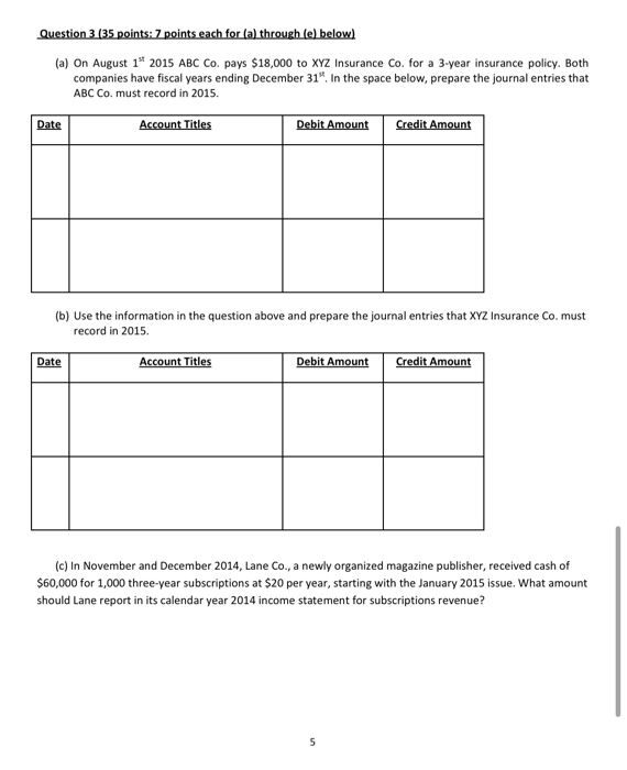please answer all parts to the question Question 3 (35 points: 7
