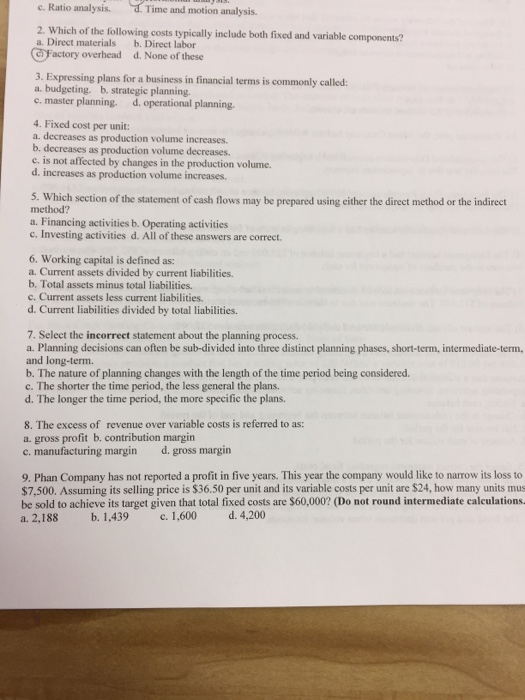  c. Ratio analysis. Td. Time and motion analysis. 2. Which of