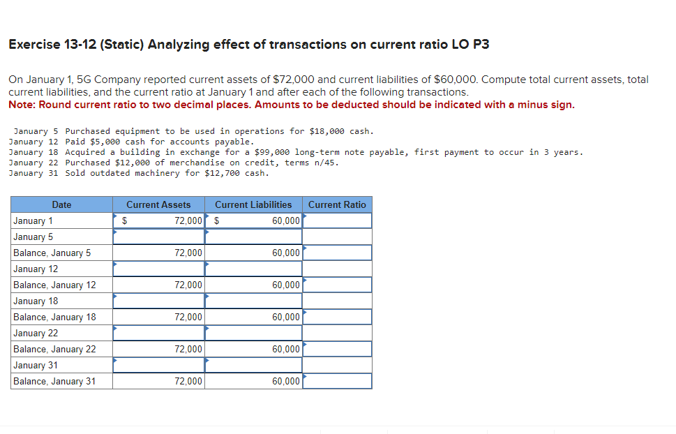 Exercise 13-12 (Static) Analyzing effect of transactions on current ratio LO P3