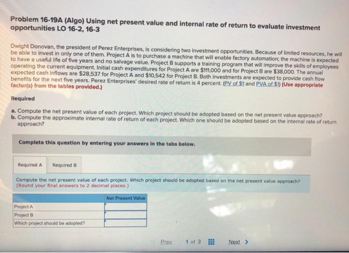  Problem 16-19A (Algo) Using net present value and internal rate of