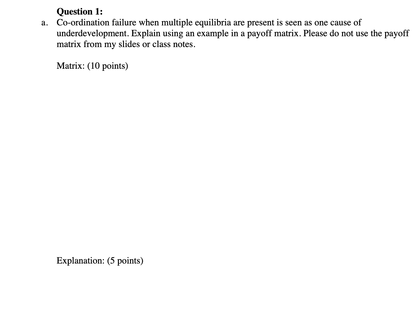  Question 1: a. Co-ordination failure when multiple equilibria are present is