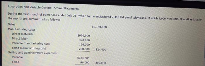 Can someome please help! show work, thnx you Absorption and Variable Costing