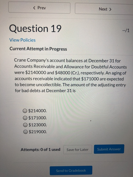  Question 19 --/1 View Policies Current Attempt in Progress Crane Company's