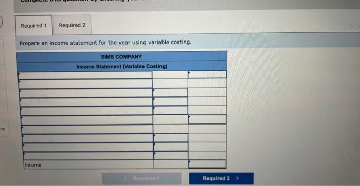 LO P2 Sims Company began operations on January 1. Its cost and