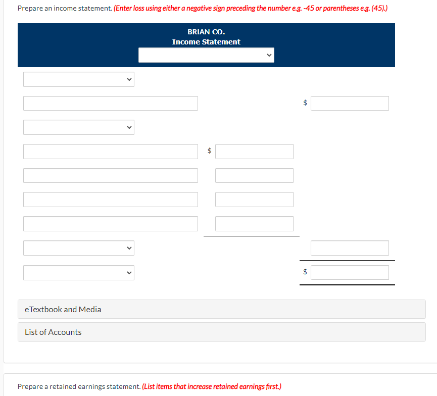 first.) Prepare an income statement. (Enter loss using either a negative sign