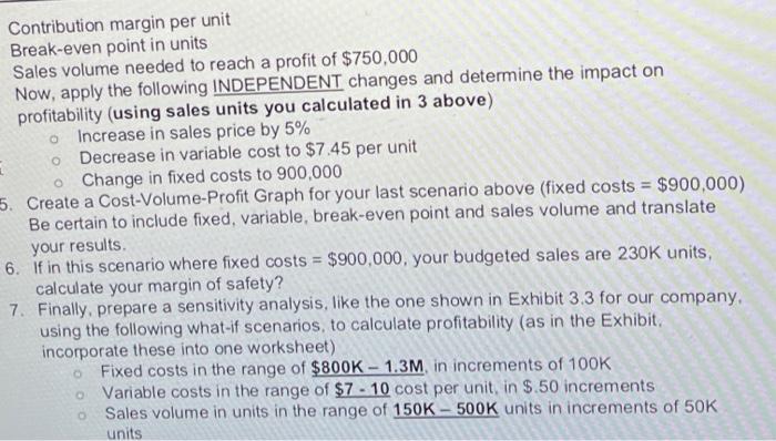 please show formulasfrom 5-7 please Contribution margin per unit Break-even point in