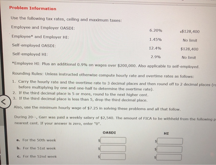  Problem Information Use the following tax rates, ceiling and maximum taxes: