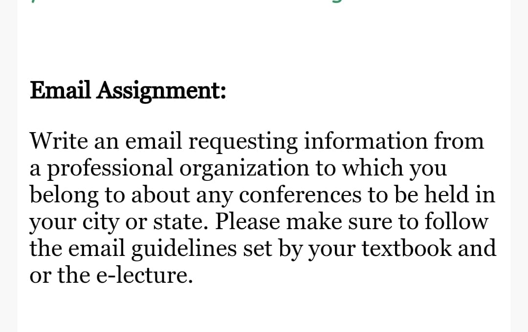 Email Assignment: Write an email requesting information from a professional organization