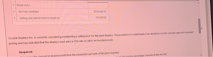 recently began production of a new product, flat panel displays, which required