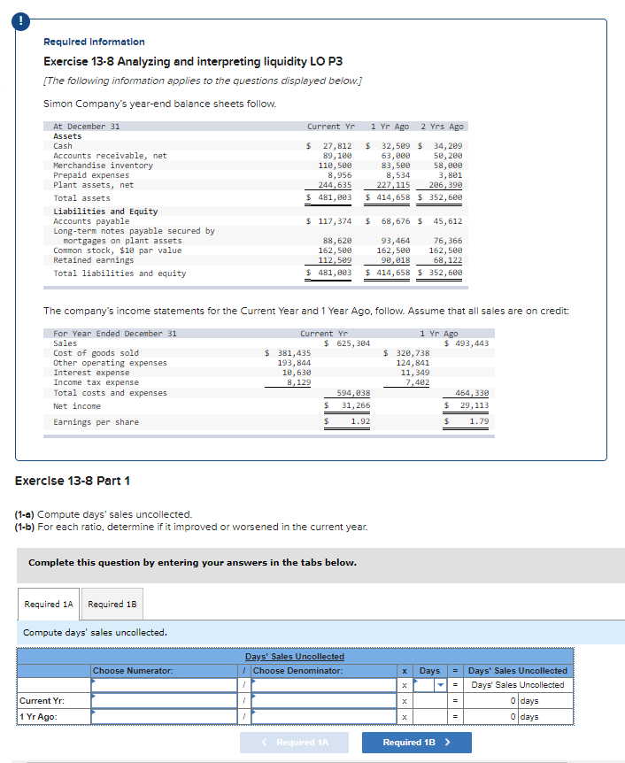  ------- ------------------- ------------------------------ Required Information Exercise 13-8 Analyzing and interpreting liquidity