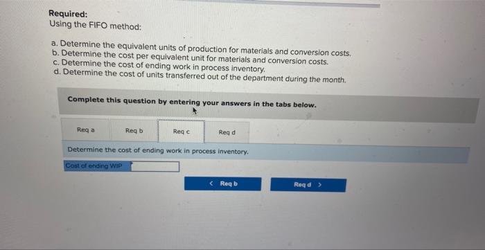 equivalent units of production for materials and conversion costs. b. Determine the