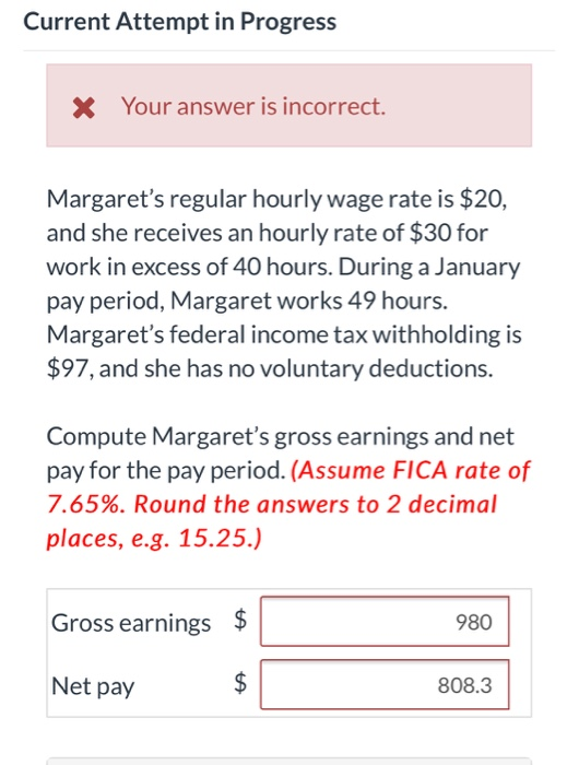  Current Attempt in Progress x Your answer is incorrect. Margaret's regular