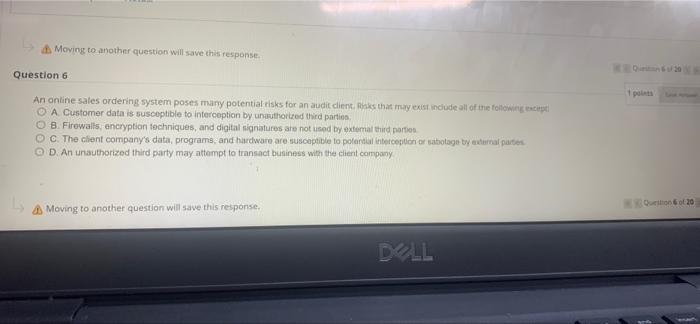  Moving to another question will save this response Question 6 An