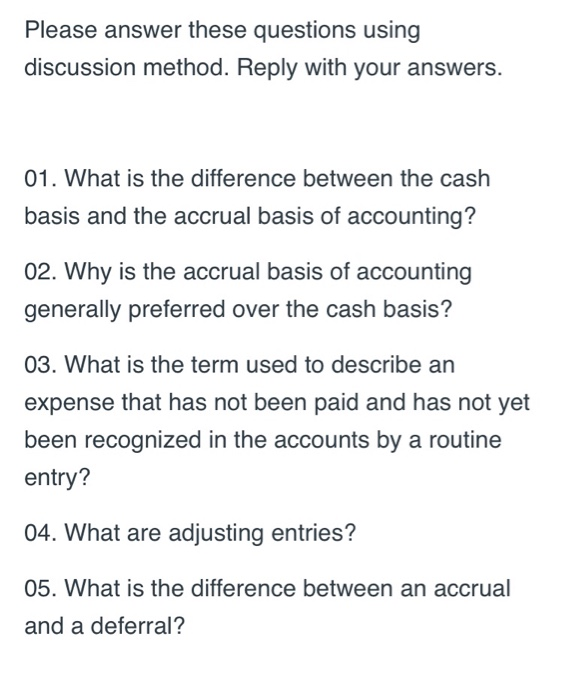  Please answer these questions using discussion method. Reply with your answers.
