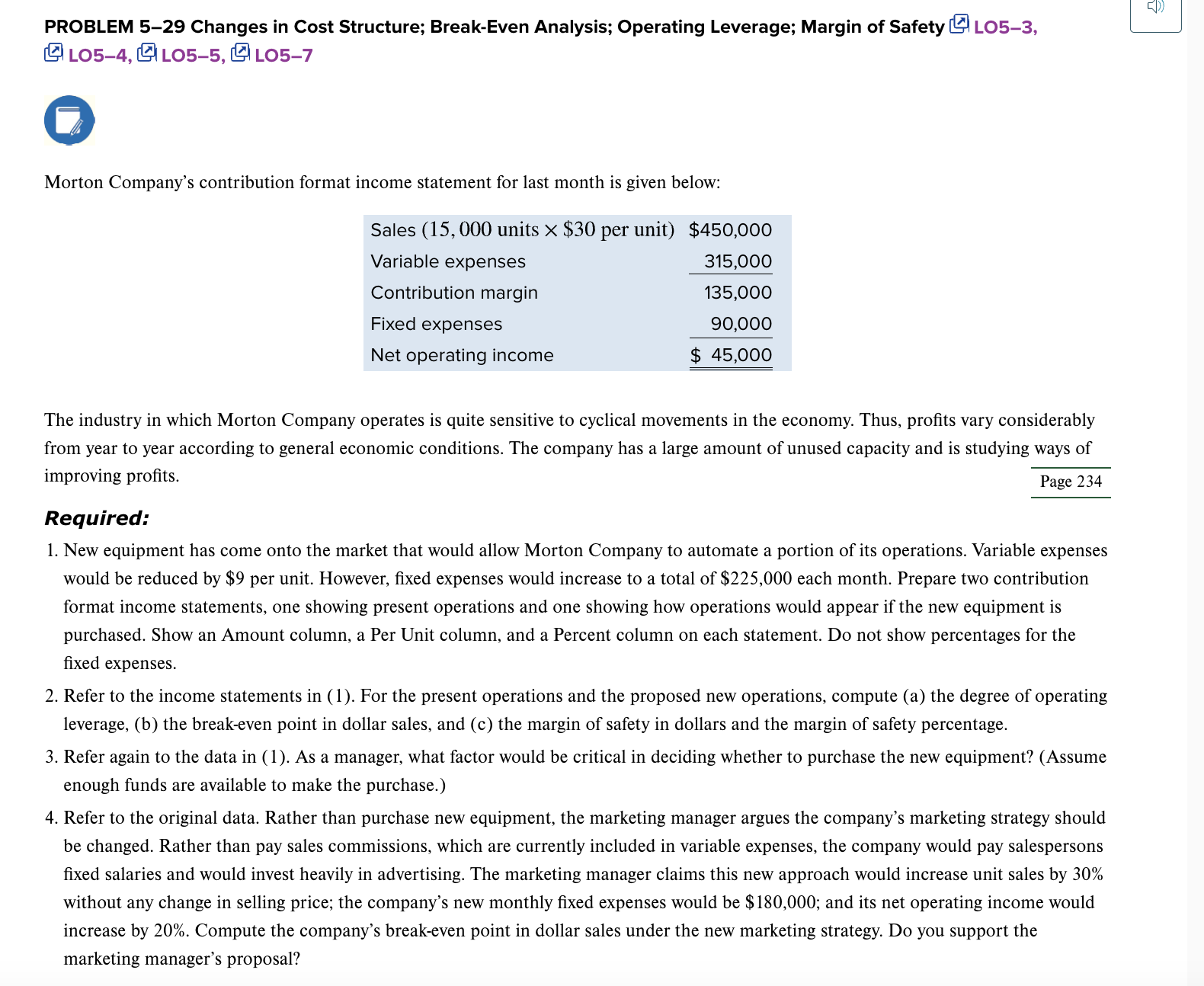  PROBLEM 5-29 Changes in Cost Structure; Break-Even Analysis; Operating Leverage; Margin