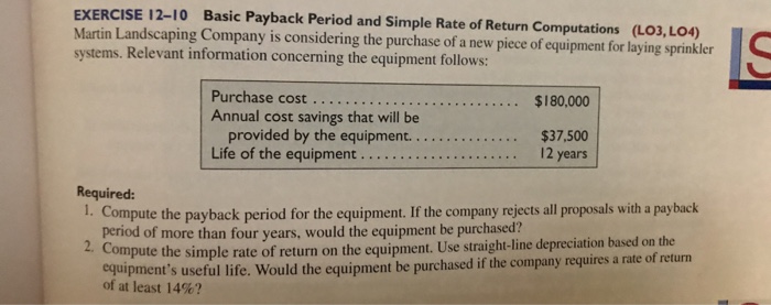  Show work EXERCISE 12-10 Basic Payback Period and Simple Rate of