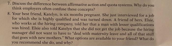  7. Discuss the difference between affirmative action and quota systems. Why