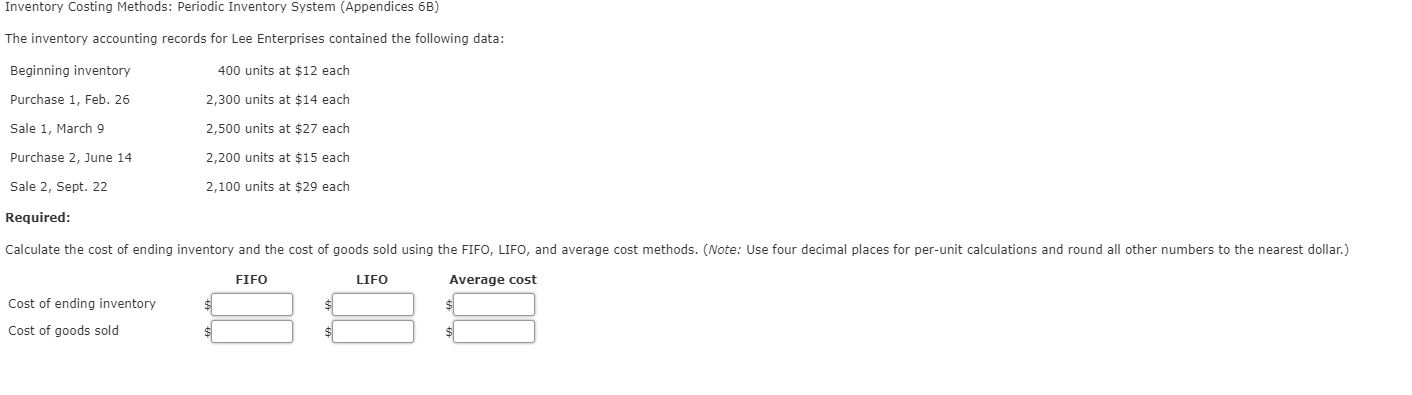 Inventory Costing Methods: Periodic Inventory System (Appendices 6B) The inventory accounting
