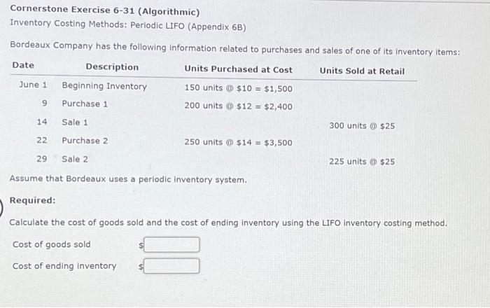  Cornerstone Exercise 6-31 (Algorithmic) Inventory Costing Methods: Periodic LIFO (Appendix 6B)
