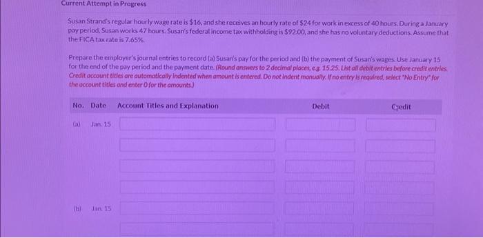  Current Attempt in Progress Susan Strand's regular hourly wage rate is