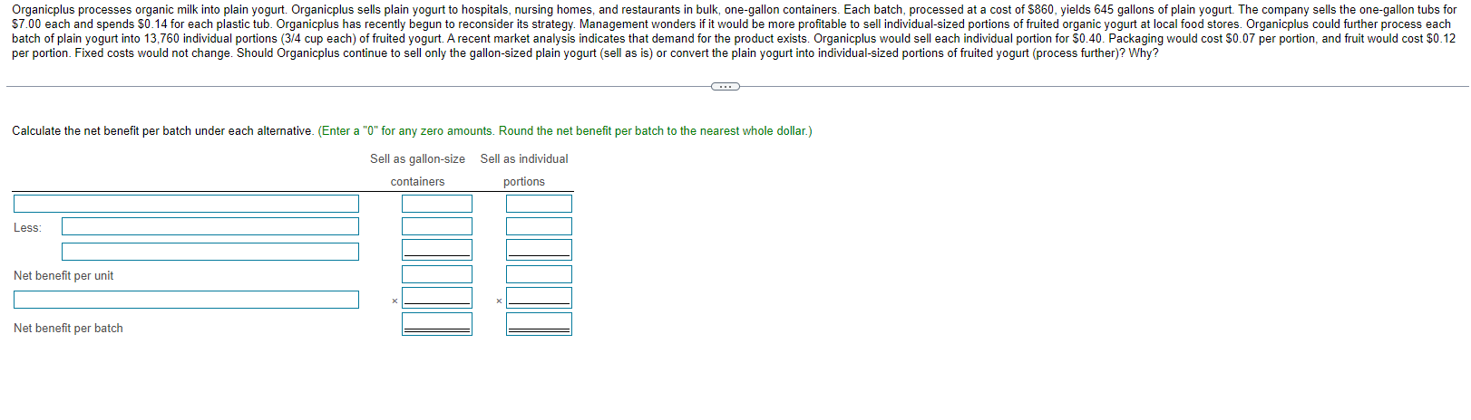  Calculate the net benefit per batch under each alternative. (Enter a