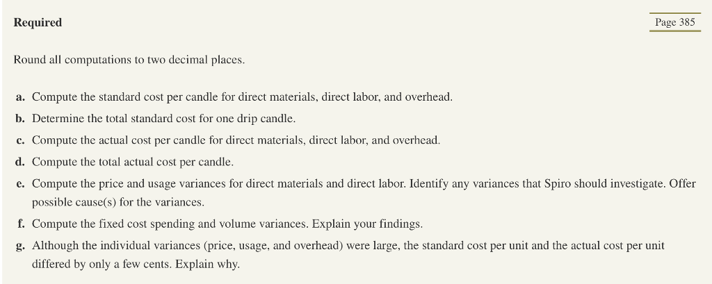 molded candles that are finished by hand. The company developed the following