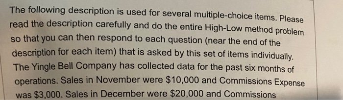  The following description is used for several multiple-choice items. Please read