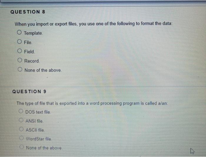  QUESTION 8 When you import or export files, you use one