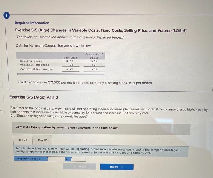  Required information Exercise 5-5 (Algo) Changes in Variable Costs, Fixed Costs,