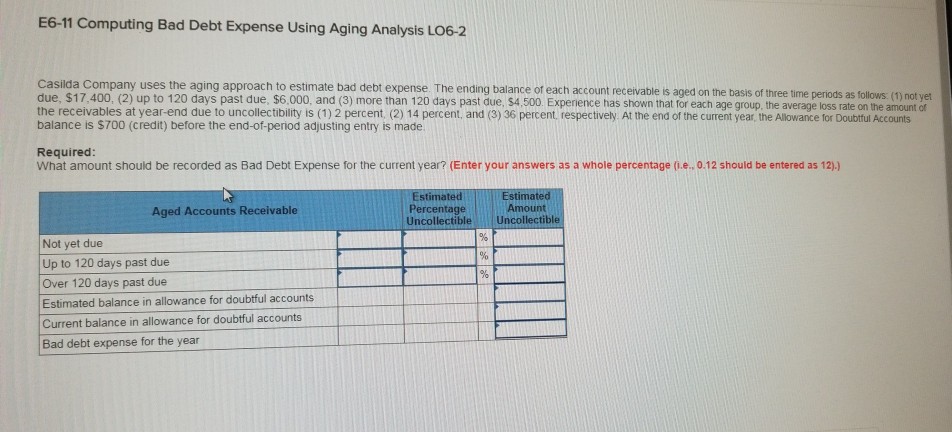 computing bad debt E6-11 Computing Bad Debt Expense Using Aging Analysis LO6-2