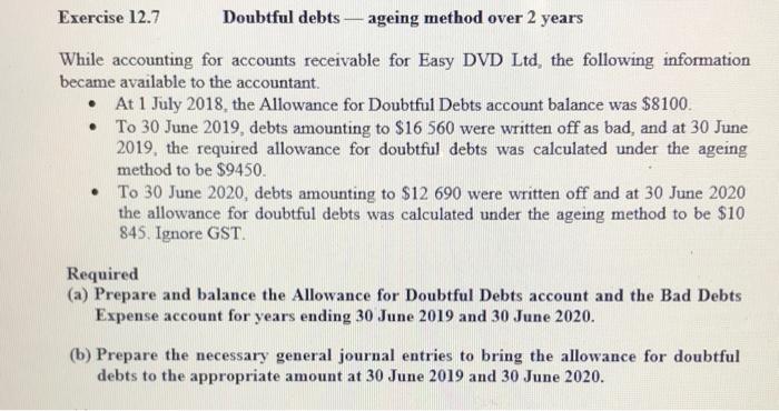  Exercise 12.7 Doubtful debts ageing method over 2 years While accounting