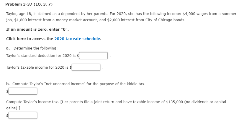  Problem 3-37 (LO. 3, 7) Taylor, age 18, is claimed as