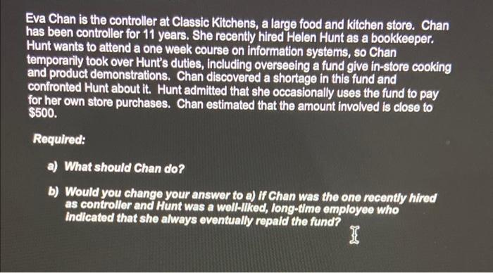  Eva Chan is the controller at Classic Kitchens, a large food