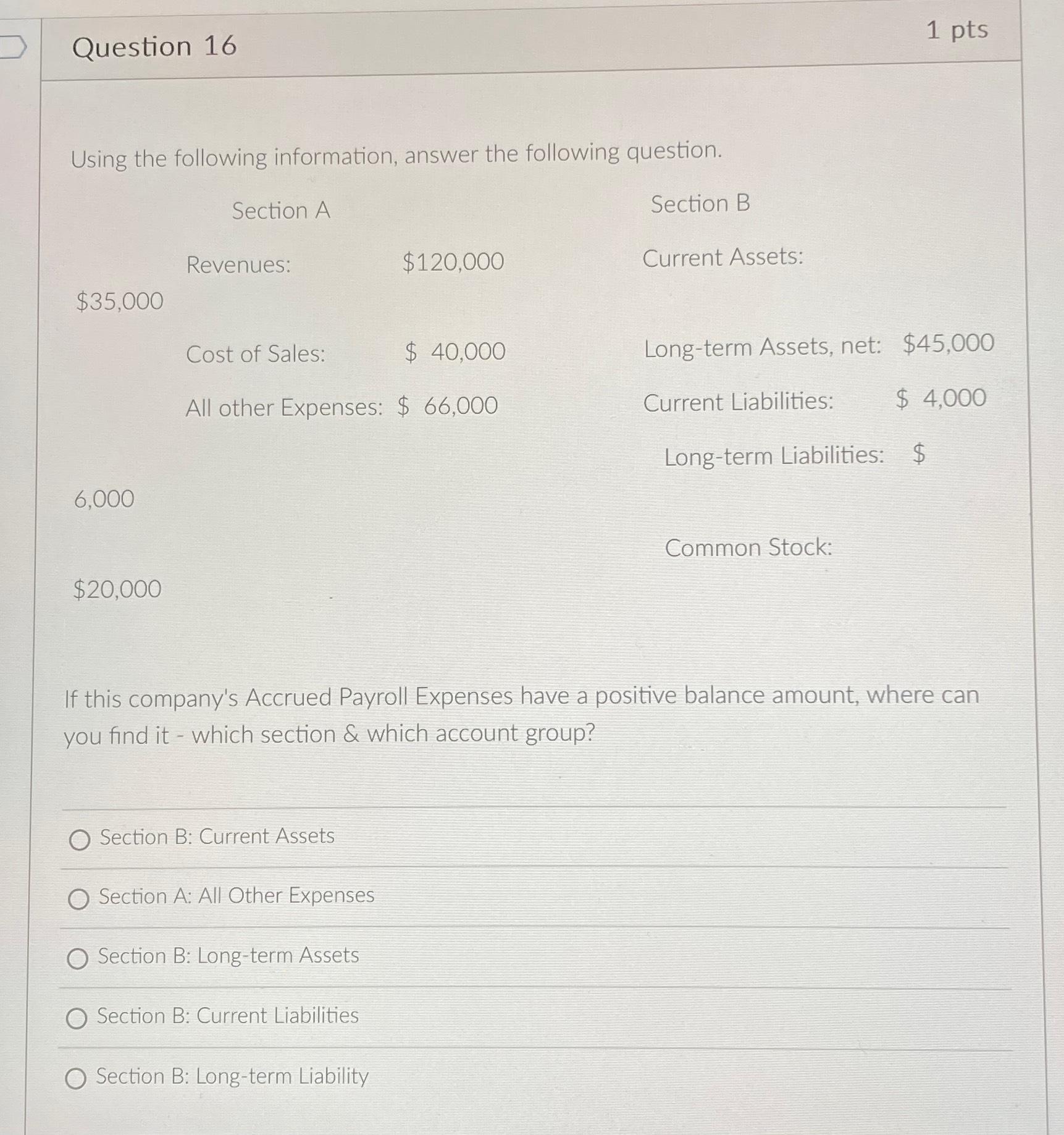  Question 16 1 pts Using the following information, answer the following